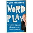 thumbnail image 1 of Word Play: A Cornucopia of Puns, Anagrams and Other Contortions and Curiosities of the English Language, (Paperback), 1 of 1