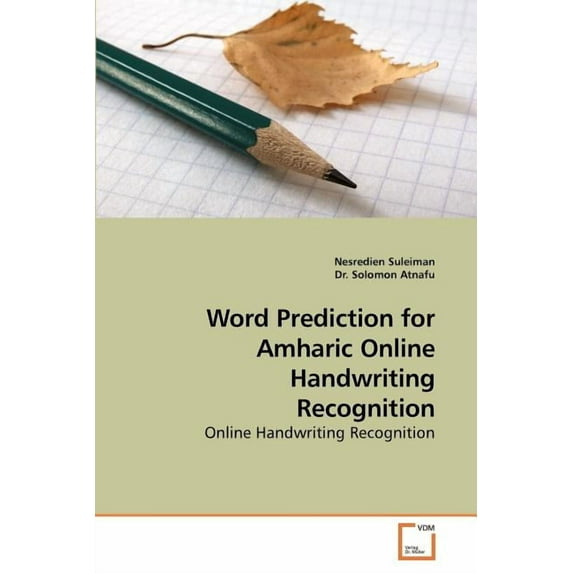 Word Prediction for Amharic Online Handwriting Recognition (Paperback)