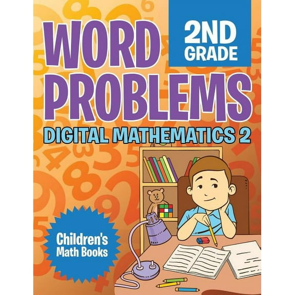 Word Problems 2nd Grade: Digital Mathematics 2 Children's Math Books, (Paperback)