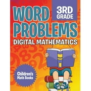 Word Problems 3rd Grade Digital Mathematics Childrens Math Books, Paperback