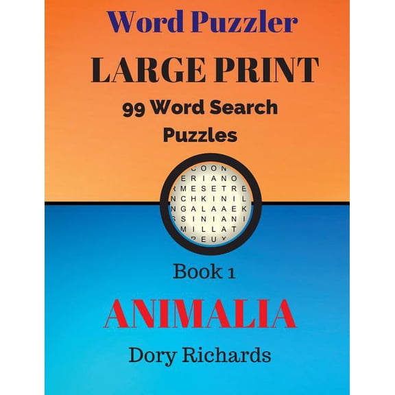 Large Print Word Searches Word Puzzler: Animalia: 99 Absorbing Puzzles, Book 1, (Paperback)