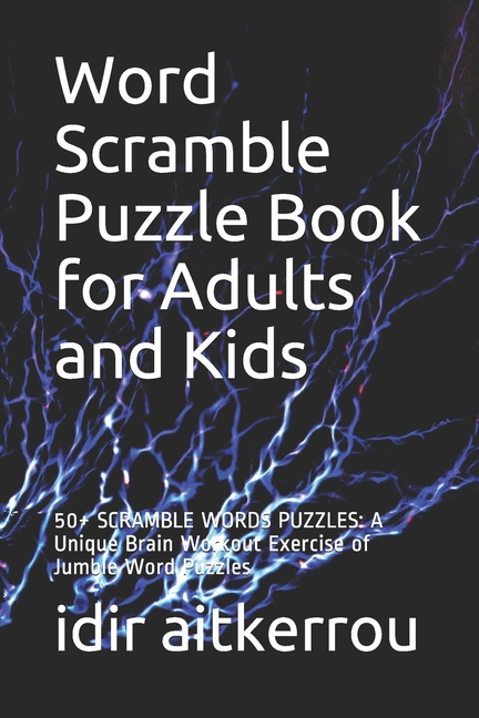 Word Scramble Puzzle Book for Adults and Kids: 50+ SCRAMBLE WORDS ...