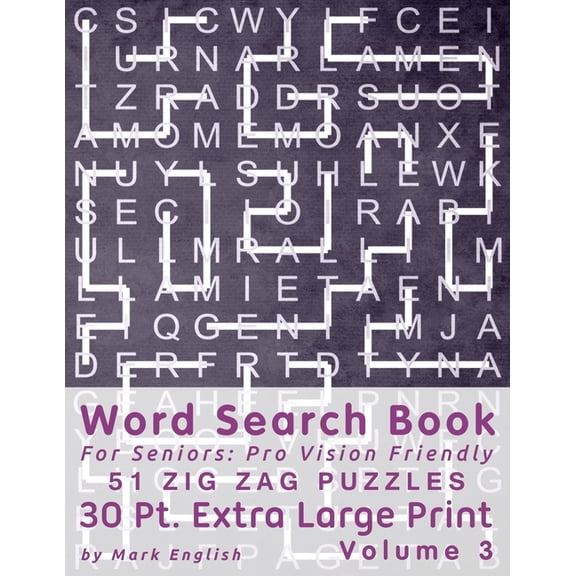 Word Search Book For Seniors: Pro Vision Friendly, 51 Zig Zag Puzzles, 30 Pt. Extra Large Print, Vol. 3