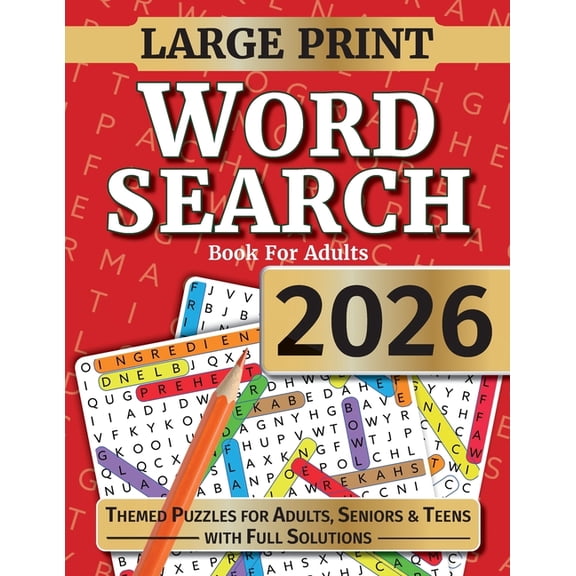Word Search For Adults: Large Print Word Search Puzzles For Seniors, Adults and Teens. Themed Word Find Adult Activity B, (Paperback)