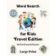 thumbnail image 1 of Word Search For Kids: Travel Edition, 80 Word Search Puzzles Large Print, (Paperback), 1 of 1