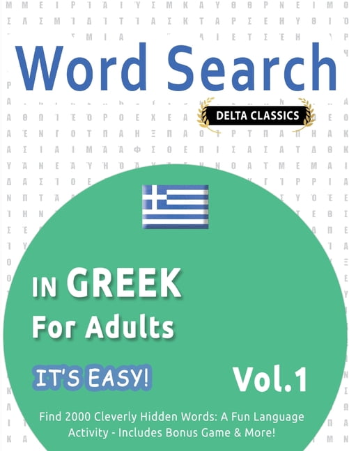 Word Search in Greek for Adults - It's Easy! Vol.1 - Delta Classics - Find 2000 Cleverly Hidden Words: A Fun Language Ac, (Paperback)