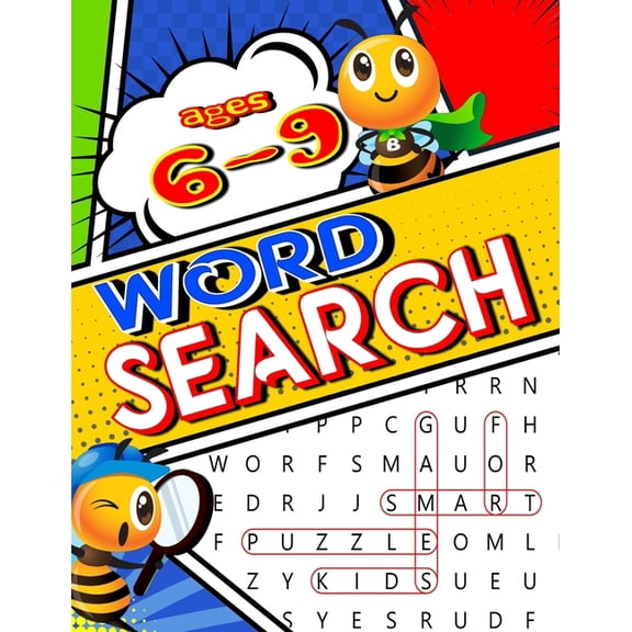 Word Search for KIDS : Ages 6-9 Puzzle Games for Smart Kids: Hours of Fun and enjoyment for 1st, 2nd, or 3rd grade children. 100 Puzzles with Answer Keys. Designed for Ages 6 to 9 and measures 8.5 x 11 (Paperback)
