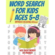 Word Search for Kids 5-8 Improve Reading Skills 400 Sight Words Kids Reading Skills Are Acquired Faster When Having Fun High Frequency Sight Words 50 Fun Puzzles Full Page Large Print Boost Kids Conf