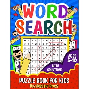 Word Search for Kids Ages 5-10: A Fun Children's Word Search Puzzle Book for Kids Age 5, 6, 7, 8, 9 and 10 - Learn Vocabulary and Improve Memory, Logic and Reading Skills, (Paperback)