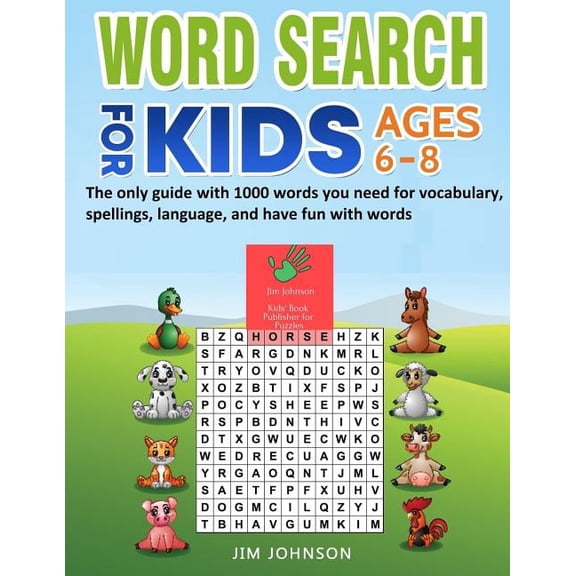 Word Search for Kids WORD SEARCH FOR KIDS AGES 6-8 - The only guide with 1000 words you need for vocabulary, spellings, language, and have fu, Book 2, (Paperback)