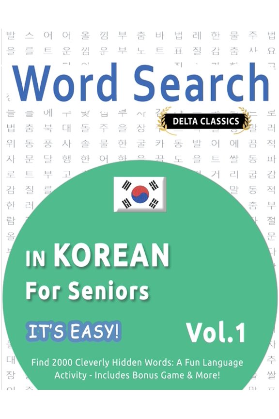 Word Search in Korean for Seniors - It's Easy! Vol.1 - Delta Classics - Find 2000 Cleverly Hidden Words: A Fun Language , (Paperback)