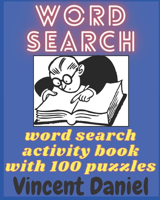 Word Search Puzzle Book: 100 Dynamic Word Searches for Adults, Elderly and Teens! Exercise Your Brain and Entertain Your, (Paperback)