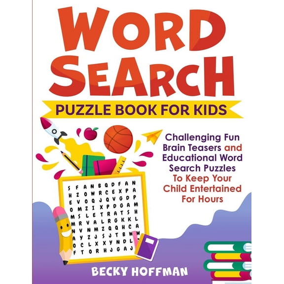 Word Search Puzzle Book For Kids: Challenging Fun Brain Teasers and Educational Word Search Puzzles To Keep Your Child E, (Paperback)