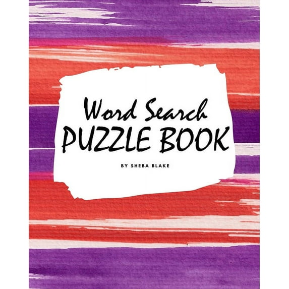 Word Search Puzzle Book: Word Search Puzzle Book for Teens and Young Adults (8x10 Puzzle Book / Activity Book) (Series #1) (Paperback)