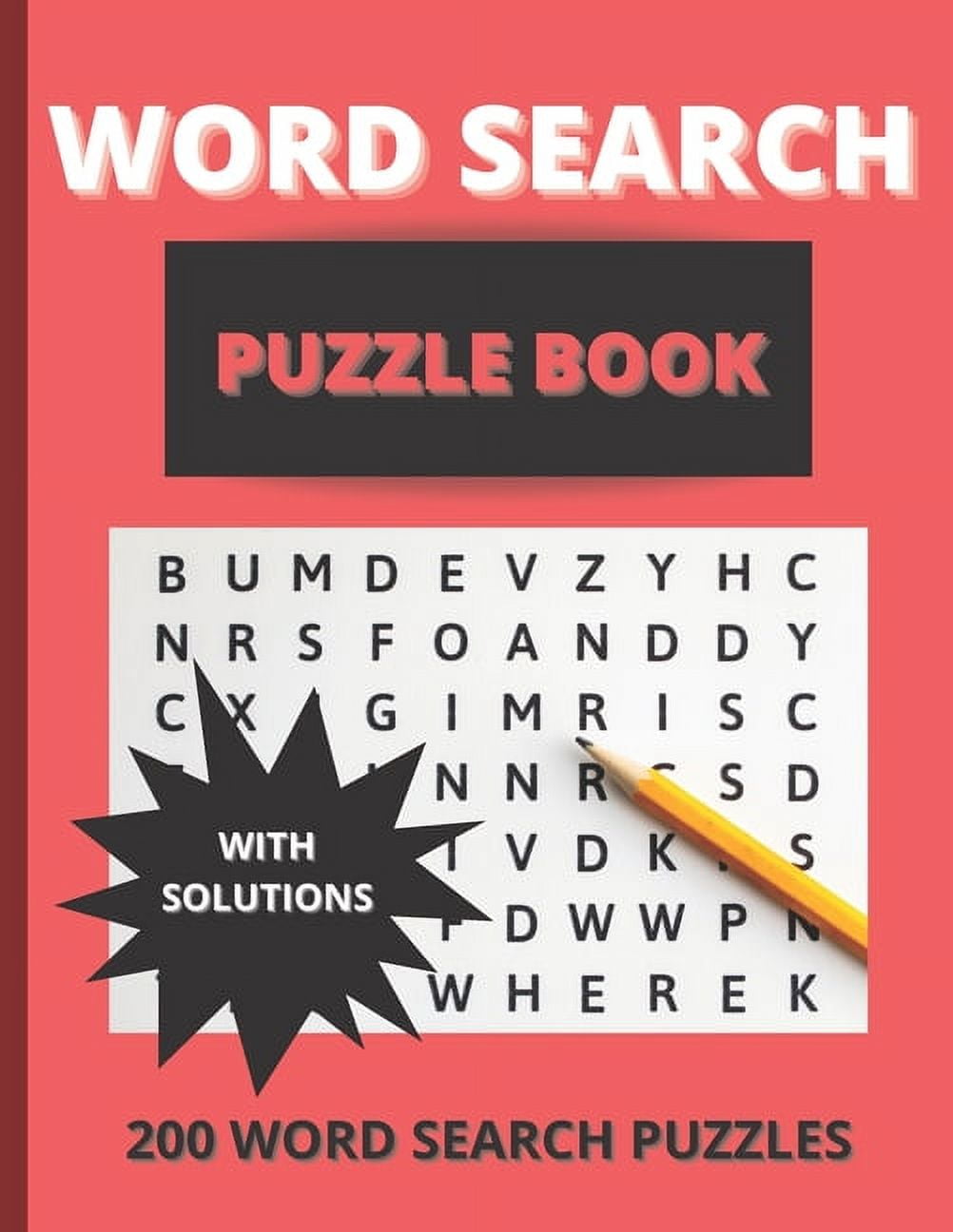 Word Search Puzzle Book: Word Search Puzzles For Adults Sure To Bring Hours Of Stress-free Relaxing Fun Solving 200 Word Games With Solutions. 8.5" x 11" Dimensions, 251 Pages, Paperback with Glossy C