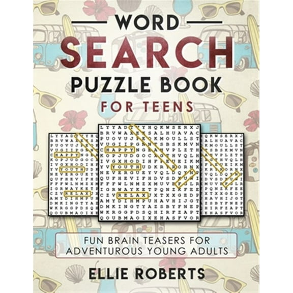 Word Search Puzzle Book for Teens: Fun Brain Teasers for Adventurous Young Adults