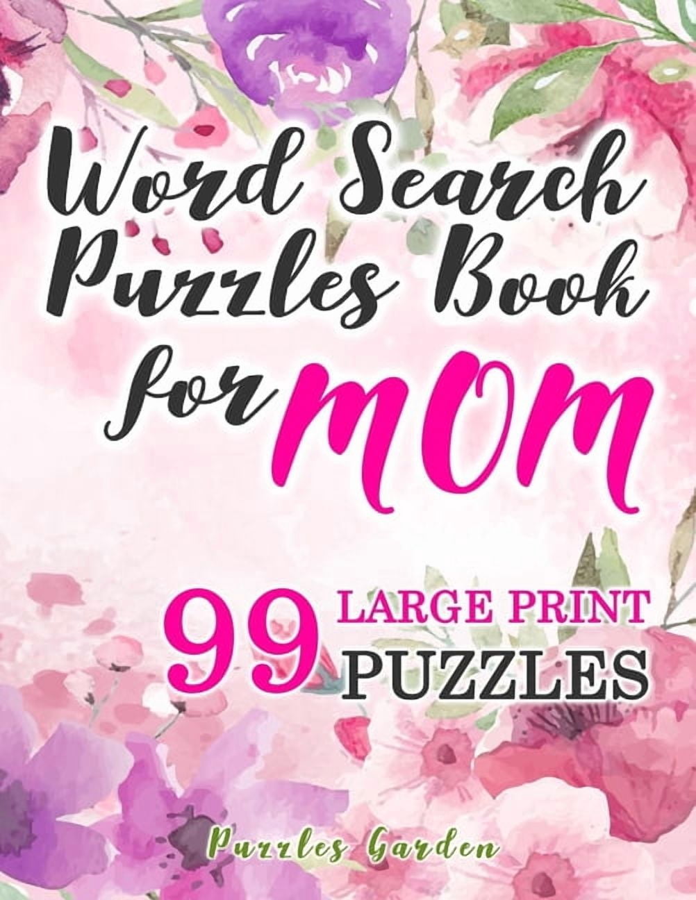 Large Print Word Search Puzzle Books for Word Search Puzzles Book for Mom: 99 Large-Print Puzzles: Funny brain exercise Mother s Day Gifts for Mommy Grandma Adu