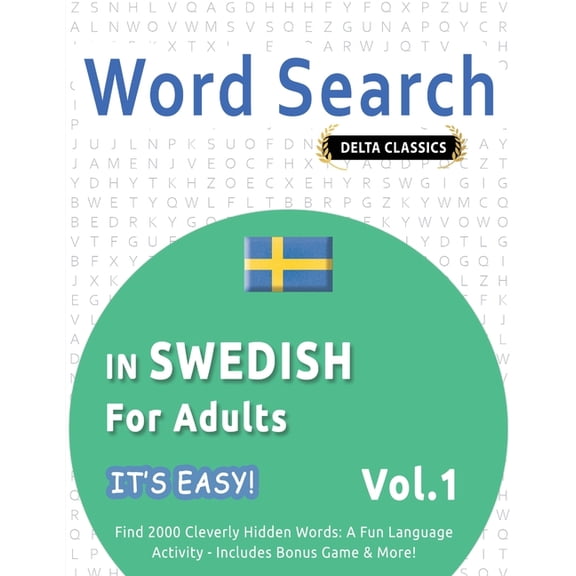 Word Search in Swedish for Adults - It's Easy! Vol.1 - Delta Classics - Find 2000 Cleverly Hidden Words: A Fun Language , (Paperback)