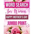 thumbnail image 1 of Word Search for Women Happy Mother's Day : Jumbo Print Word Search (Large Print): Word Game Book with flowers For Relaxation and Busy Your Brain - ( Mothers Day Gifts) (Paperback), 1 of 1
