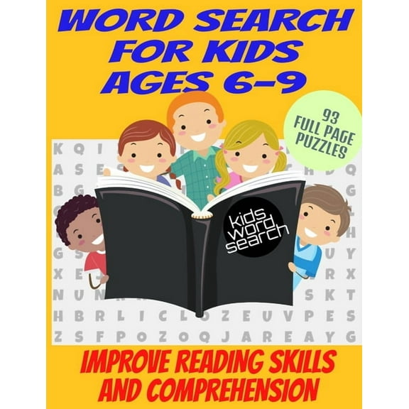 Word Search for Kids Ages 6-9: Improve Reading Skills and Comprehension - Large Print Full Page Puzzles - Fun and Varied Topics - Faster Learning Whi