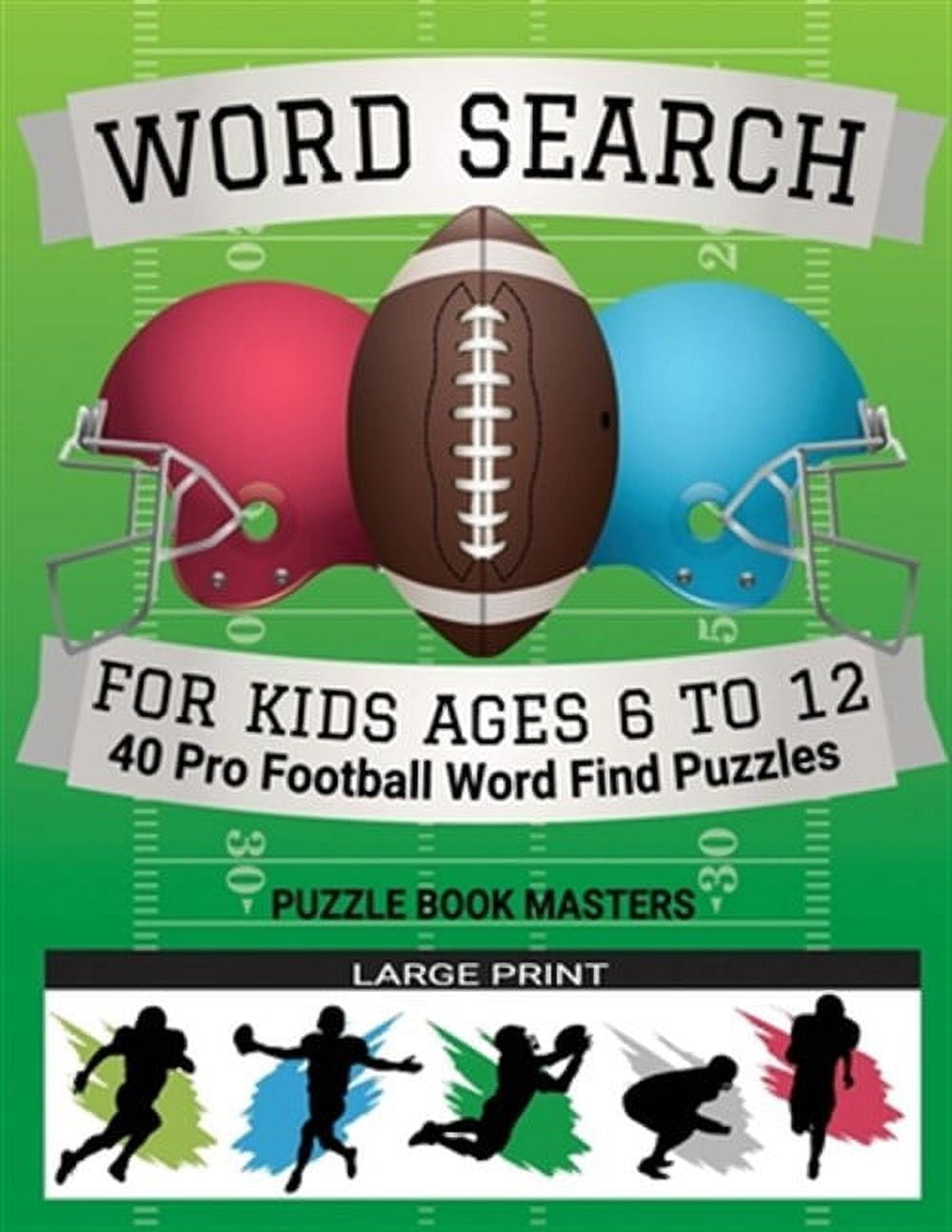 Word Search for Kids Ages 6 to 12: 40 Pro Football Word Find Puzzles - Large Print (Paperback) by Puzzle Book Masters