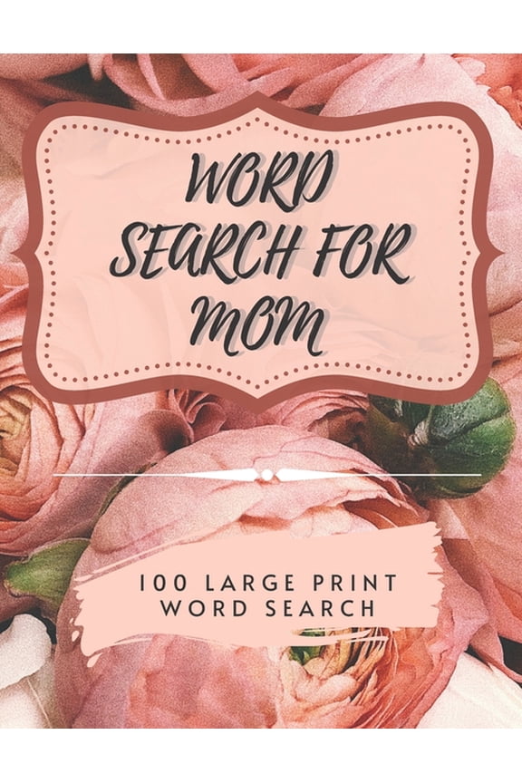 Word Search for Mom - 100 Large Print Word Search: Perfect gift for Mum's - Beautiful & Positive Words (Paperback)(Large Print)