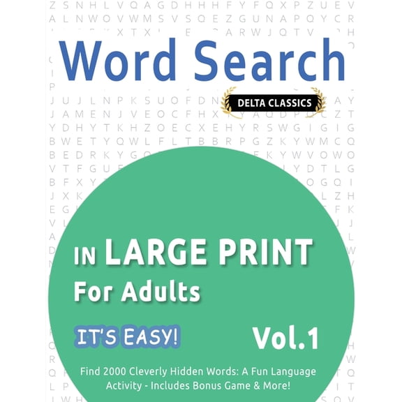 Word Search in Large Print for Adults - It's Easy! Vol.1 - Delta Classics - Find 2000 Cleverly Hidden Words: A Fun Langu, (Paperback)