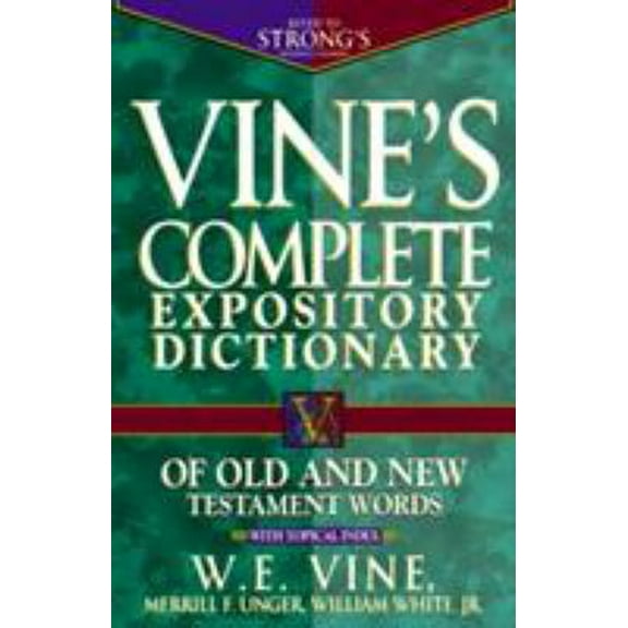 Pre-Owned Vine's Complete Expository Dictionary of Old and New Testament Words: With Topical Index (Hardcover) 0785211608 9780785211600