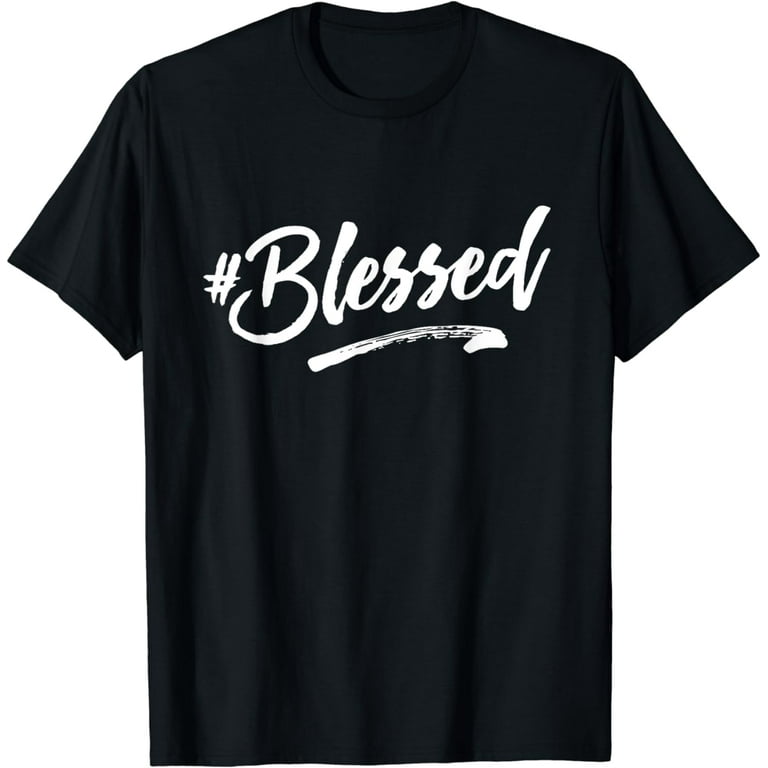Hashtag Blessed Inspirational Faith Gift Shirt Hashtag Blessed Inspirational Faith Gift Shirt