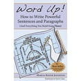 thumbnail image 1 of Pre-Owned Word Up! How to Write Powerful Sentences and Paragraphs (and Everything You Build from Them) (Paperback) 0985820306 9780985820305, 1 of 1