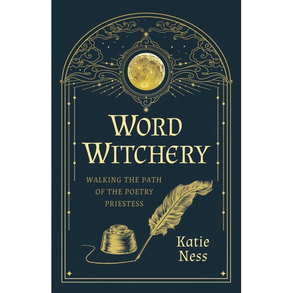 Word Witchery: Walking the Path of the Poetry Priestess, (Paperback)