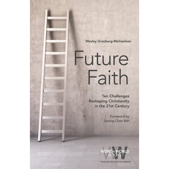 Word & World: Future Faith: Ten Challenges Reshaping Christianity in the 21st Century (Paperback)