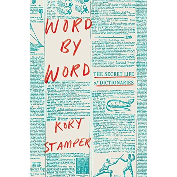 Pre-Owned Word by Word: The Secret Life of Dictionaries (Hardcover) 110187094X 9781101870945