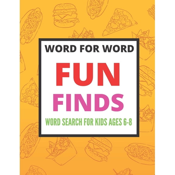 Word for Word Fun Finds Word Search for Kids ages 6-8: Ultimate Word Search Book For Kids - 6-8, 8-10 - Fun Brain Bending Word Search Puzzles to Have