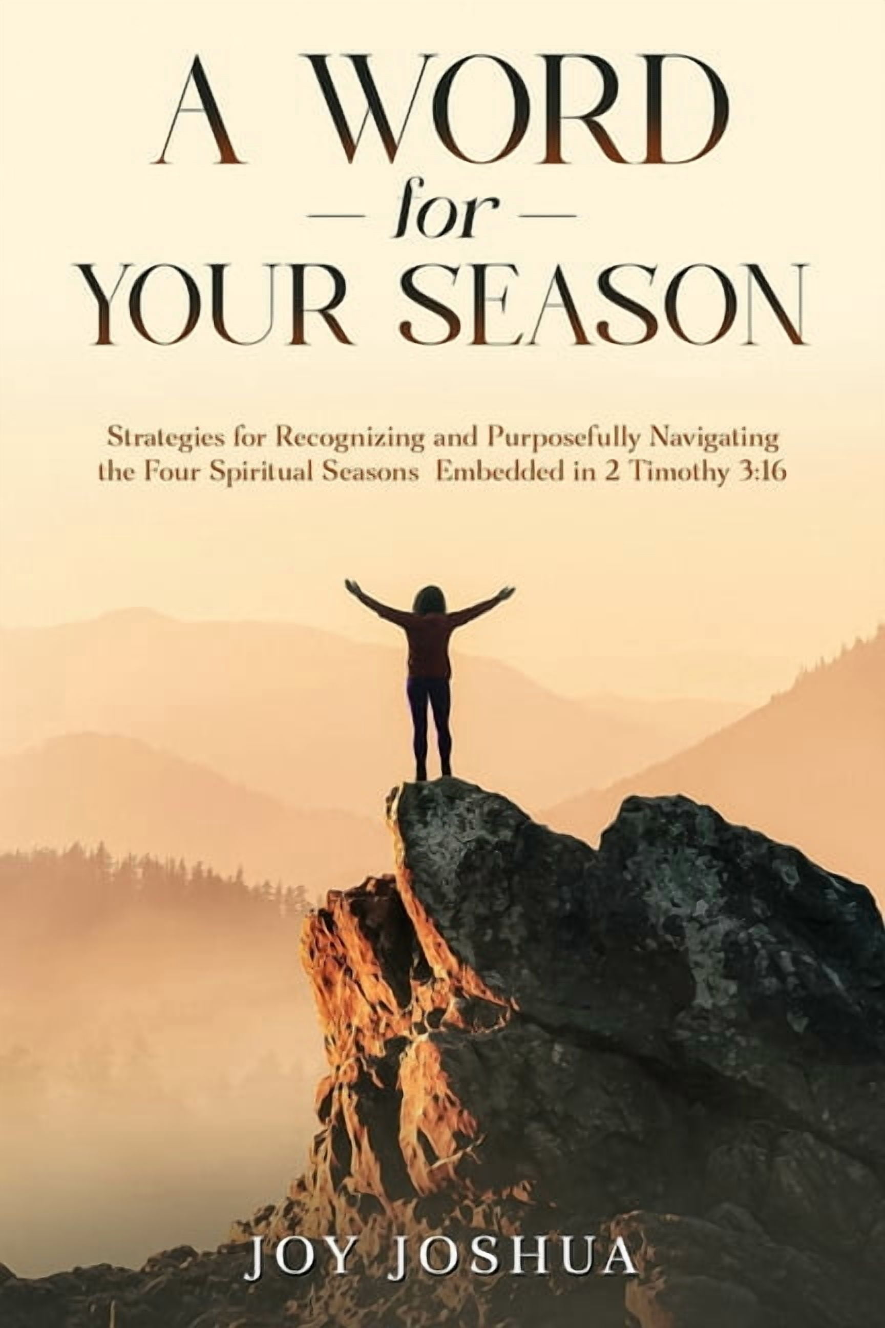 A Word for Your Season: Strategies for Recognizing and Purposefully Navigating the Four Spiritual Seasons Embedded in 2 , (Paperback)