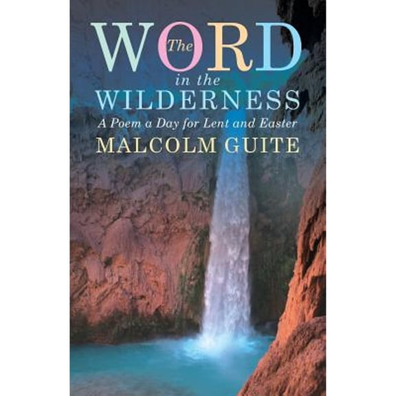 Pre-Owned Word in the Wilderness: A Poem a Day for Lent and Easter (Paperback) 1848256787 9781848256781