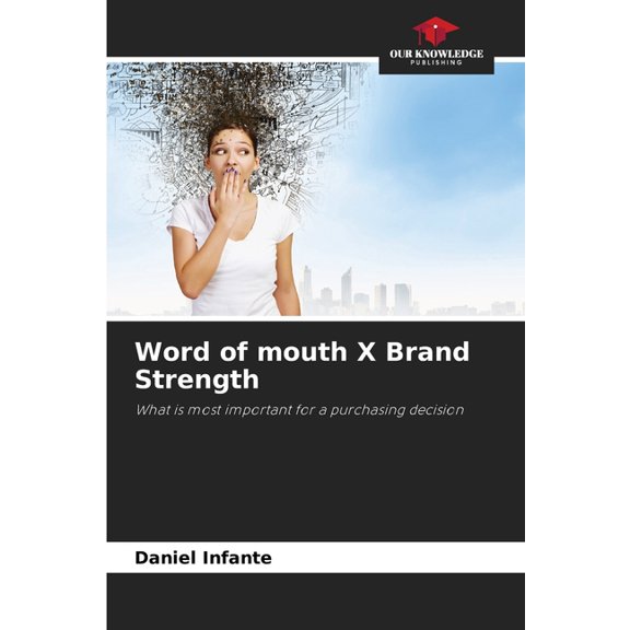 Word of mouth X Brand Strength, (Paperback)