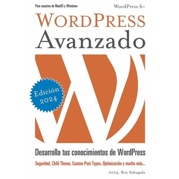 WordPress Avanzado: Desarrolla tus conocimientos de WordPress, (Paperback)