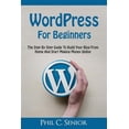 thumbnail image 1 of WordPress For Beginners: The Step By Step Guide To Build Your Blog From Home And Start Making Money (Paperback) by Phil C Senior, 1 of 1