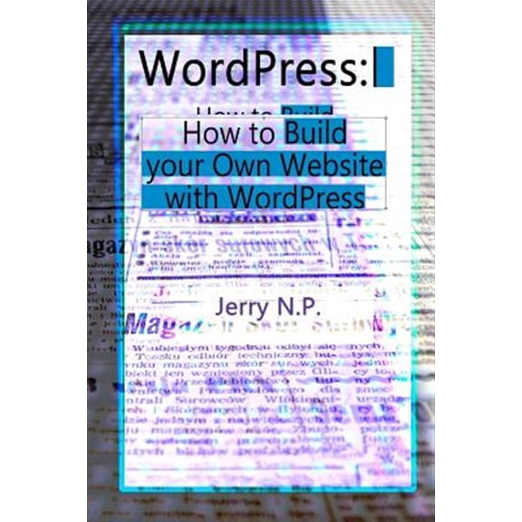 Pre-Owned WordPress: How to Build your Own Website with WordPress for Beginners (Paperback)