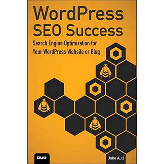 Pre-Owned WordPress SEO Success: Search Engine Optimization for Your WordPress Website or Blog (Paperback) 0789752883 9780789752888