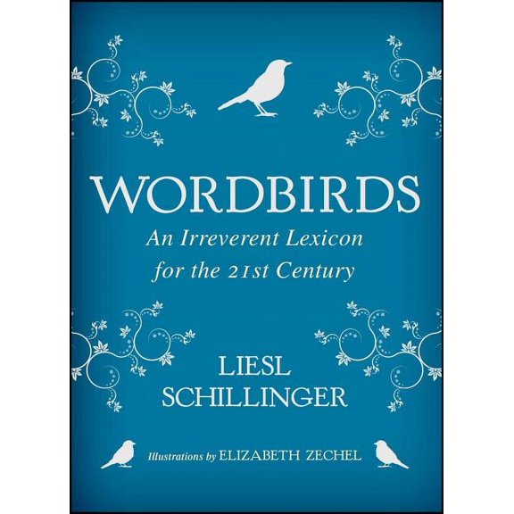 Wordbirds : An Irreverent Lexicon for the 21st Century (Paperback)