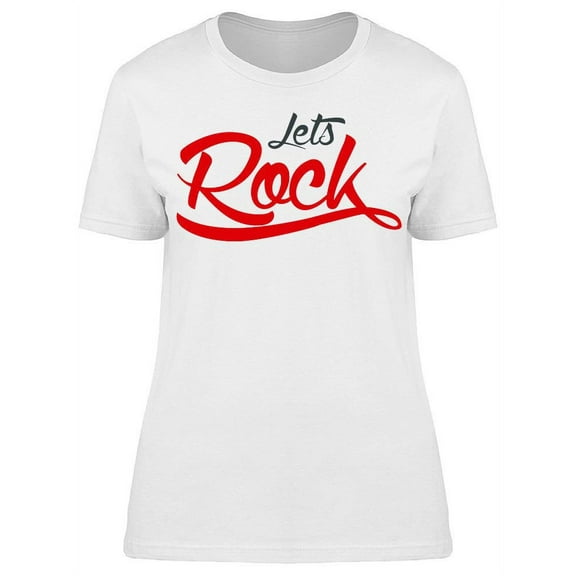 Wording: Lets Rock T-Shirt Women -Image by Shutterstock, Female Small