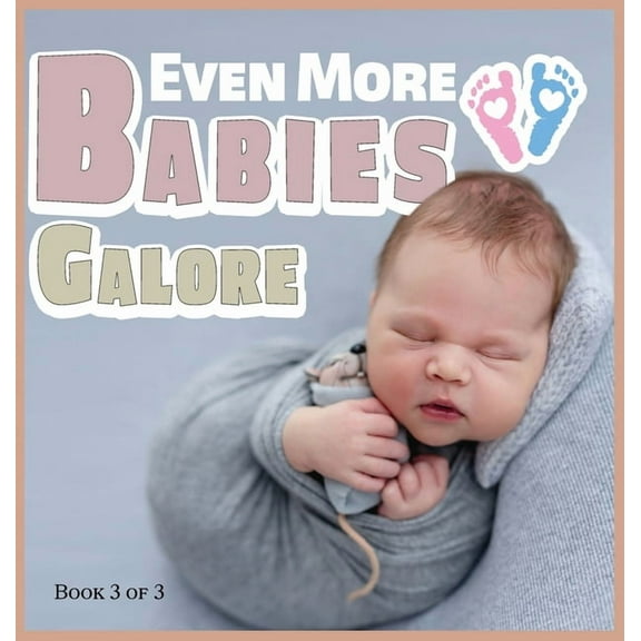 A Wordless Picture Book Even More Babies Galore: A Picture Book for Seniors With Alzheimer's Disease, Dementia or for Adults With Trouble R, Book 3, (Hardcover)