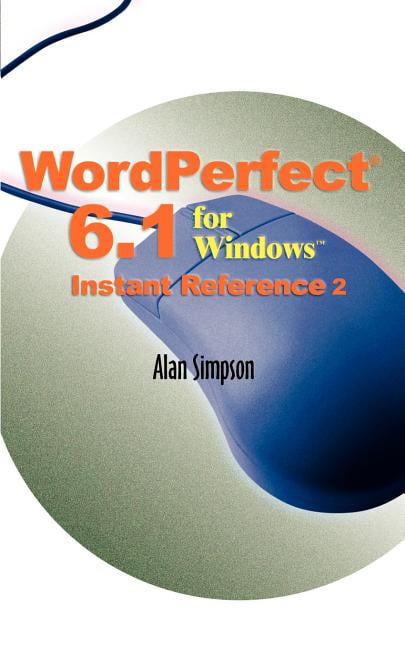 Wordperfect 6.1 for Windows Instant Reference - Walmart.com