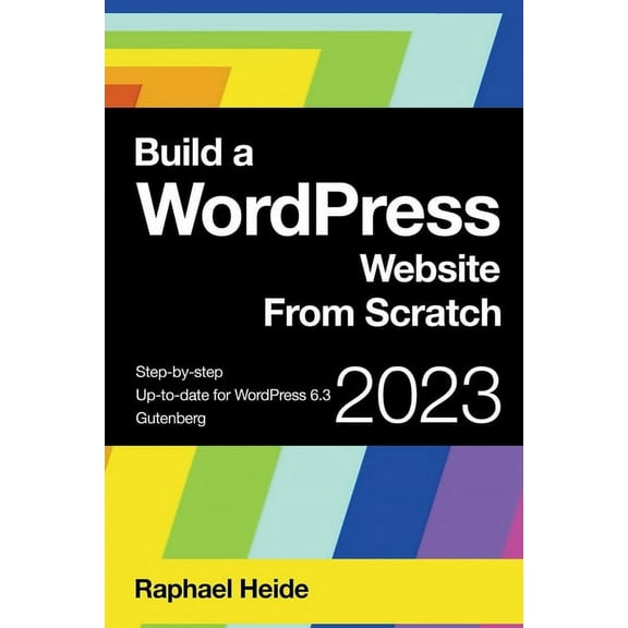 Wordpress 2023 Build a WordPress Website From Scratch, (Paperback)
