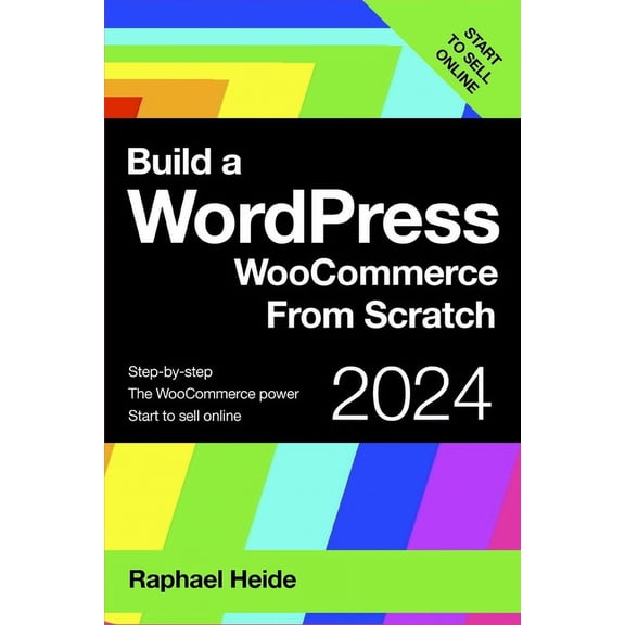 Wordpress Build a WordPress WooCommerce From Scratch: Step-by-step: start to sell online, (Paperback)