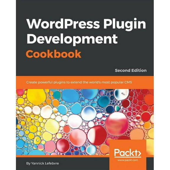 Wordpress Plugin Development Cookbook - Second Edition: Create powerful plugins to extend the world's most popular , (Paperback)