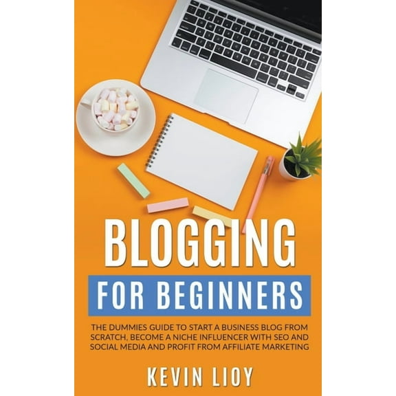 Wordpress Programming Blogging for Beginners: The Dummies Guide to Start a Business Blog from Scratch, Become a Niche Influencer with SEO and , Book 2, (Paperback)