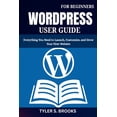 thumbnail image 1 of Wordpress User Guide for Beginners: Everything You Need to Launch, Customize, and Grow Your First Website, (Paperback), 1 of 1